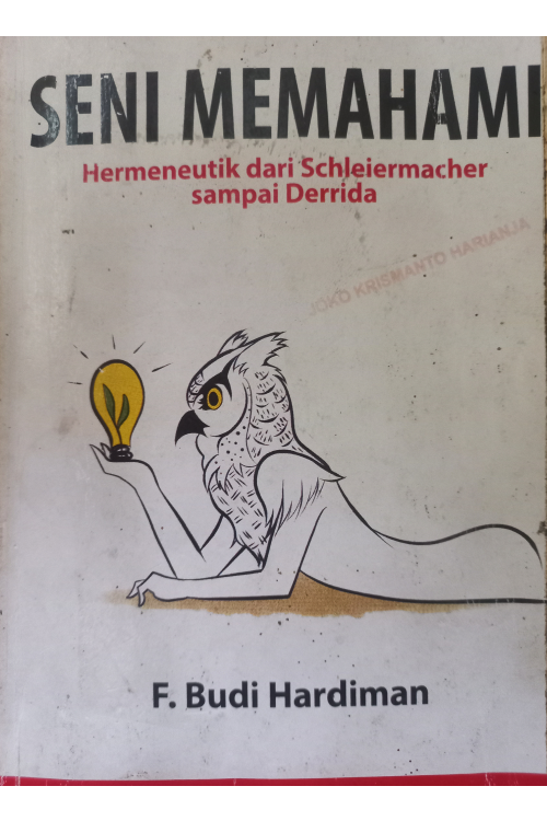 Seni Memahami, Hermeneutik dari Schleiermacher sampai Derrida