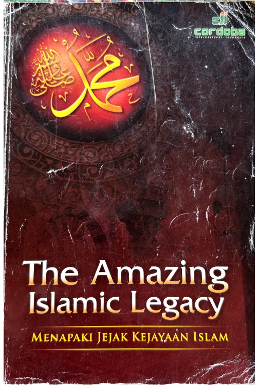 The Amazing Islamic Legacy Menapaki Jejak Kekayaan Islam